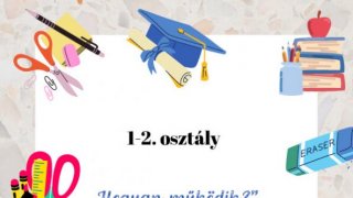 15. hét 1-2. osztály „Hogyan működik” – Találmány részeinek kitalálása